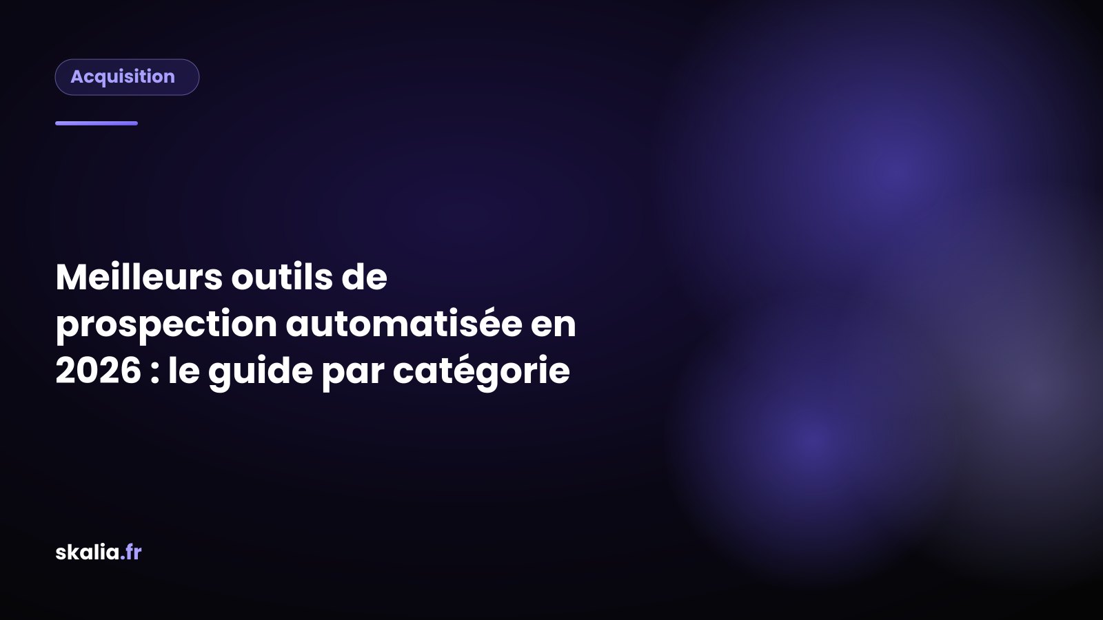 Les catégories des meilleurs outils de prospection automatisée en 2026