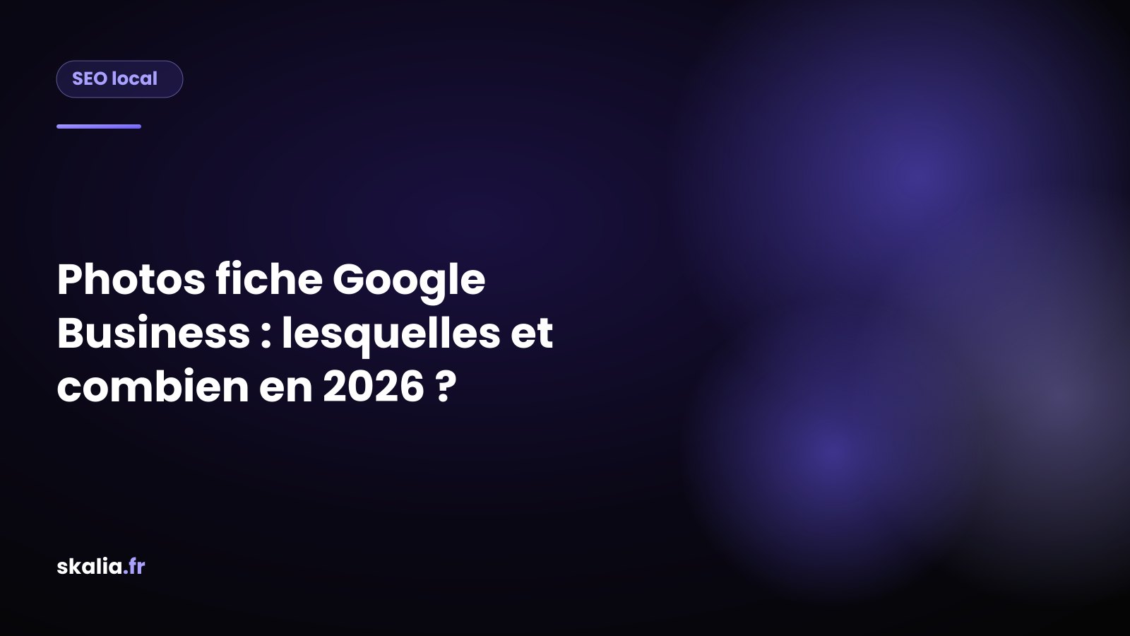 Types de photos à mettre sur une fiche Google Business : extérieur, intérieur, équipe, produits