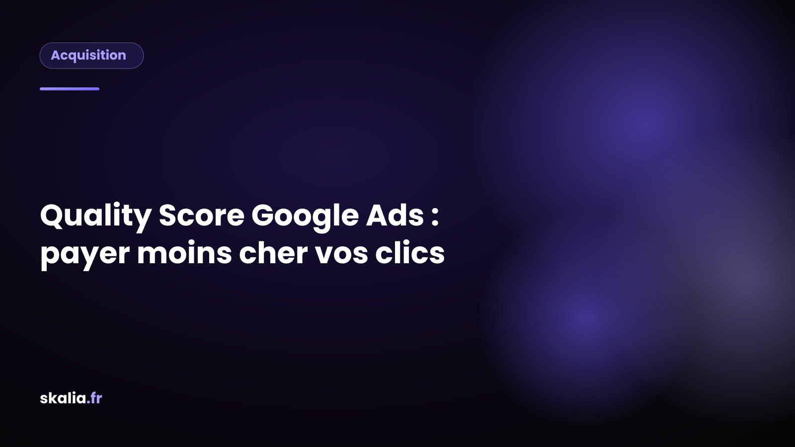 Schéma des leviers du Quality Score Google Ads pour payer moins cher ses clics