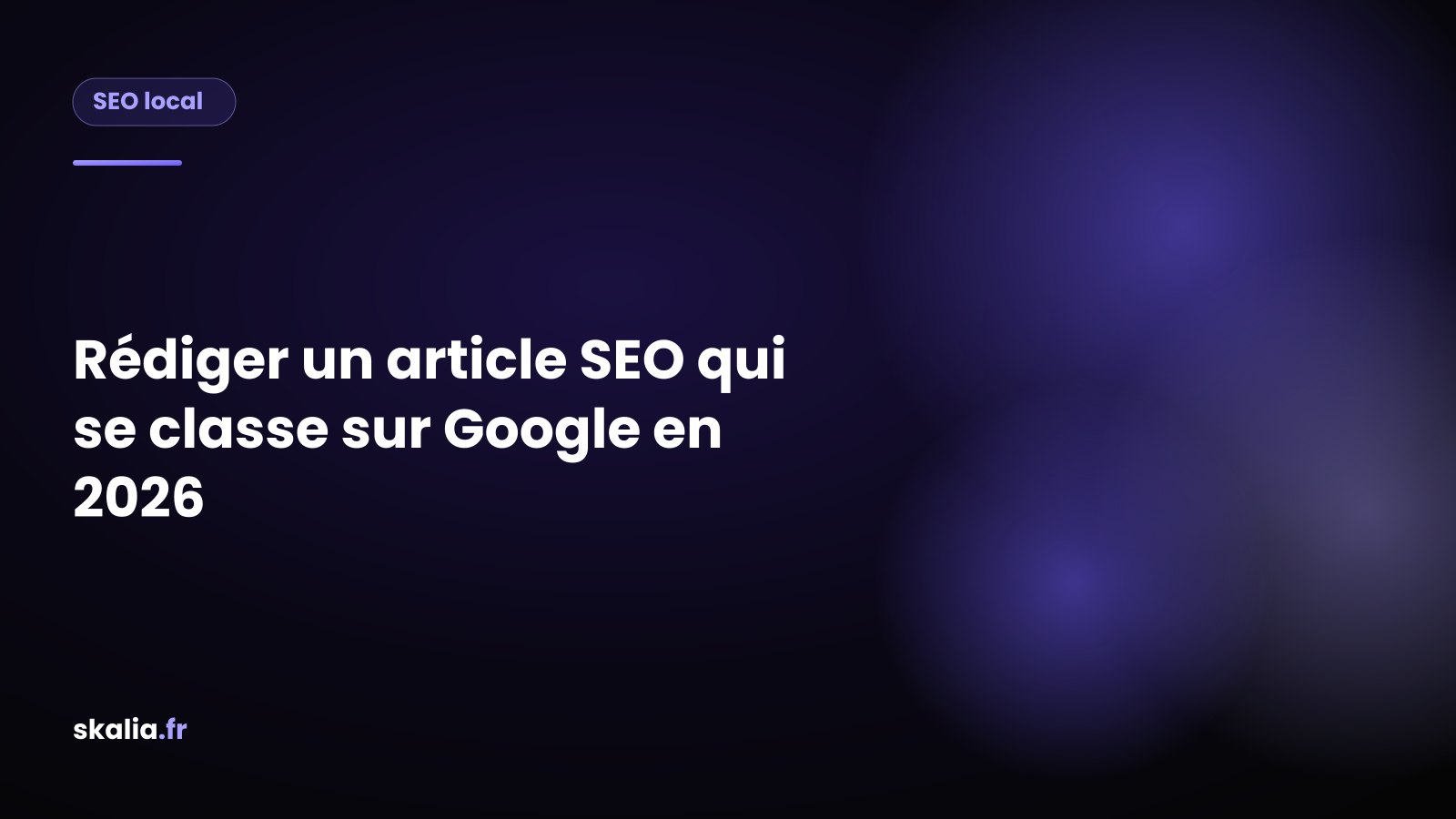 Étapes pour rédiger un article de blog SEO qui se classe sur Google