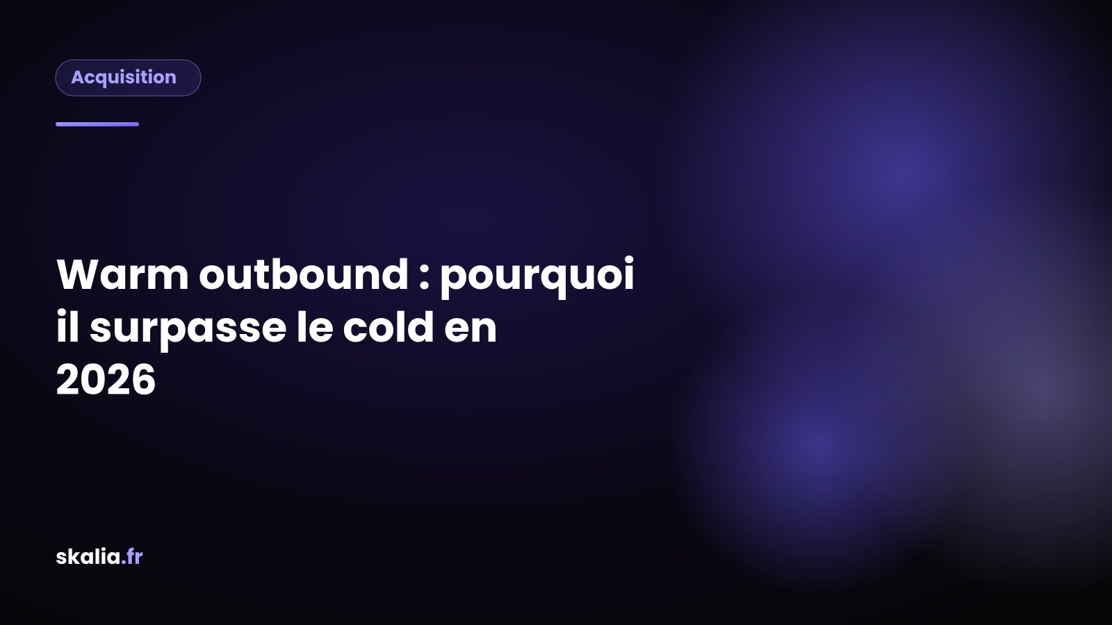Comparatif warm outbound vs cold outbound : sources, effort et taux de réponse